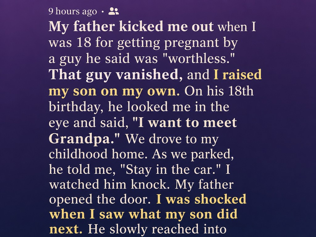 My Dad Kicked Me Out When He Found Out I Was Pregnant — 18 Years Later, My Son Knocked on His Door and Changed Everything