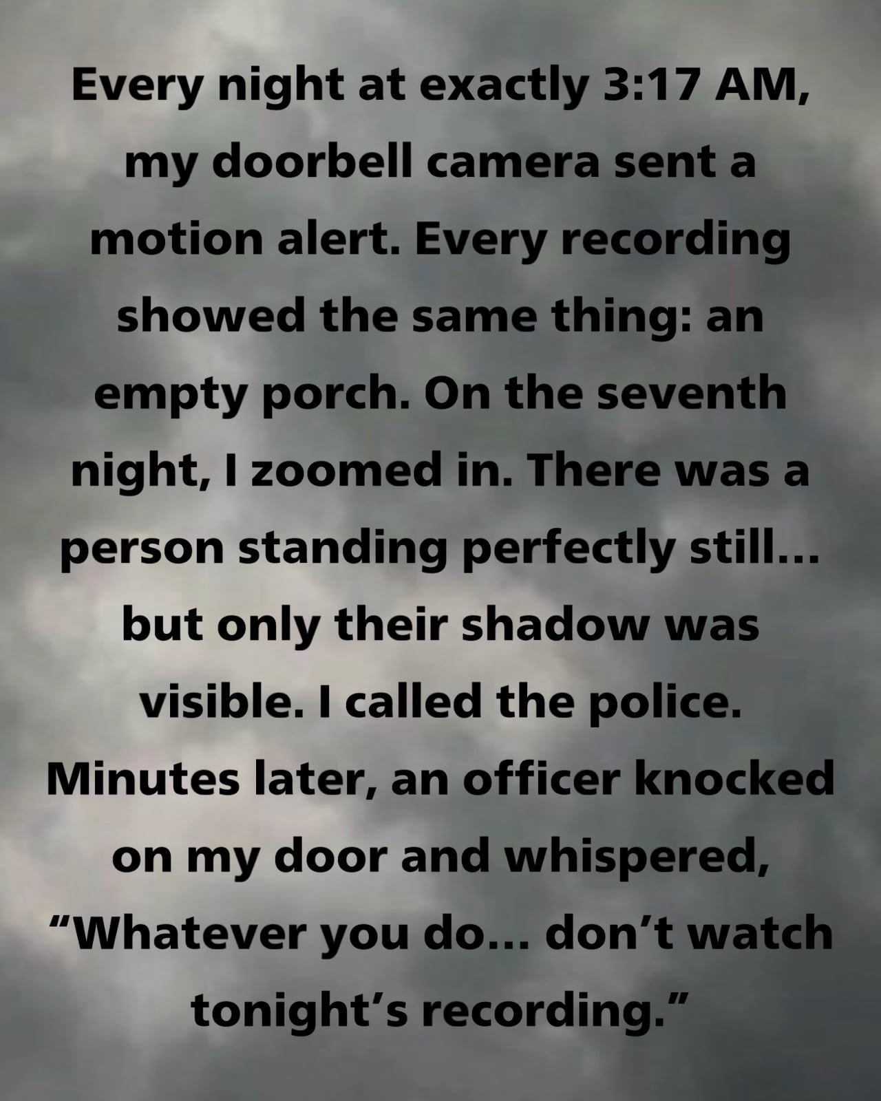 Every night at exactly 3:17 AM, my doorbell camera sent a motion alert