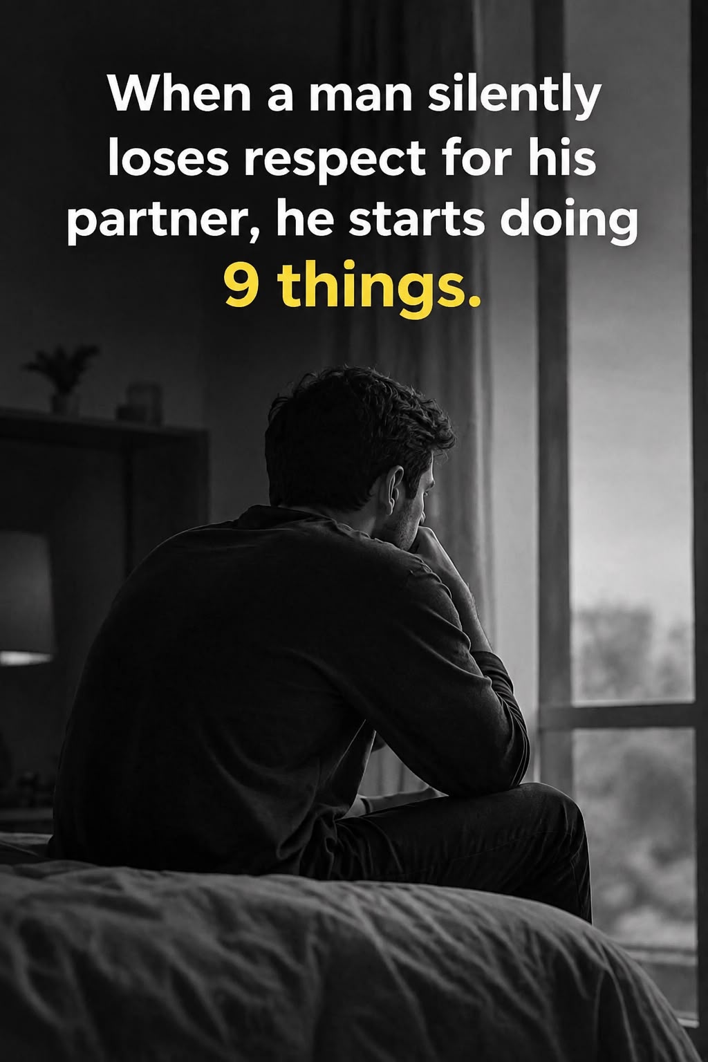 When a man silently loses respect for his partner, he starts doing 9 things.
